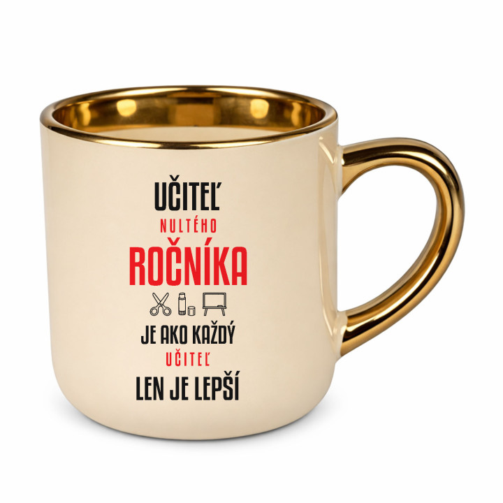 Učiteľ nultého ročníka je ako každý učiteľ, len je lepší - elegantný hrnček na darček