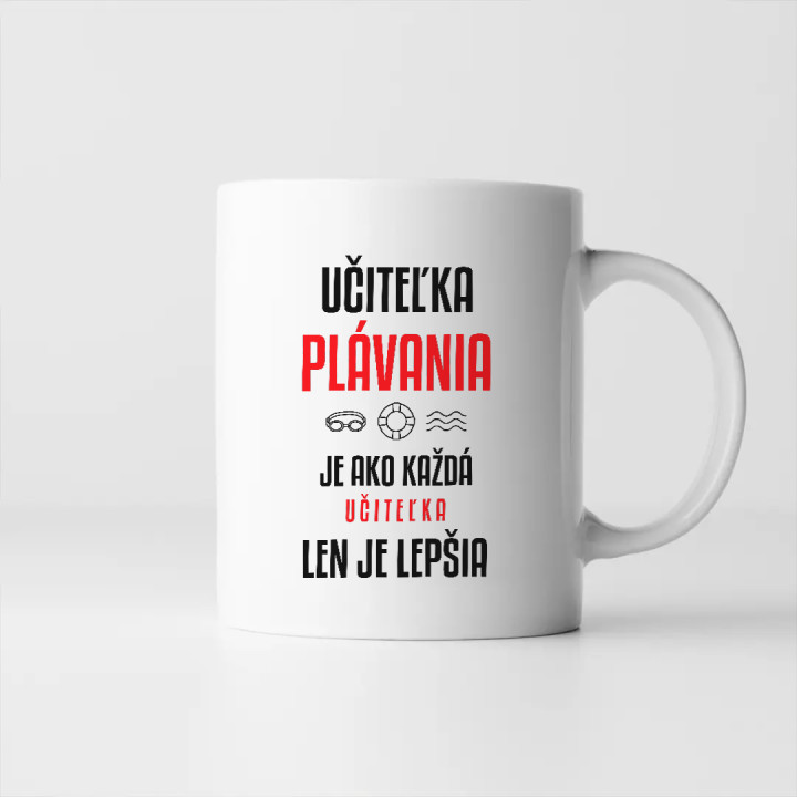 Učiteľka plávania je ako každá učiteľka, len je lepšia - keramický hrnček s potlačou