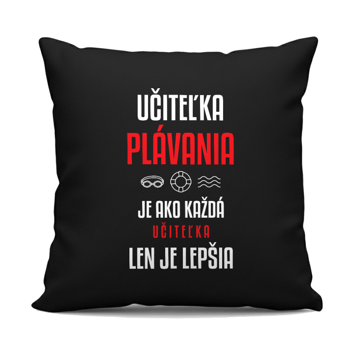 Učiteľka plávania je ako každá učiteľka, len je lepšia - čierny vankúš s potlačou