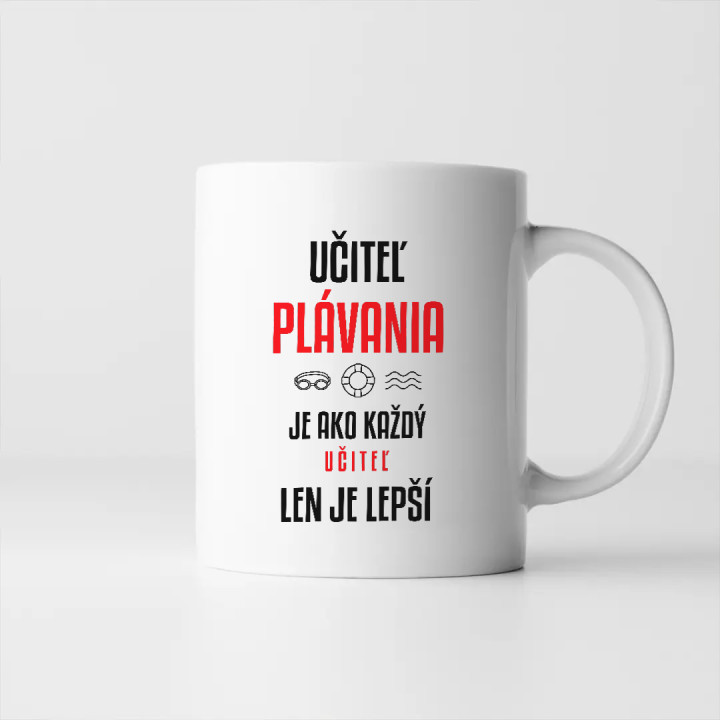 Učiteľ plávania je ako každý učiteľ, len je lepší - keramický hrnček s potlačou