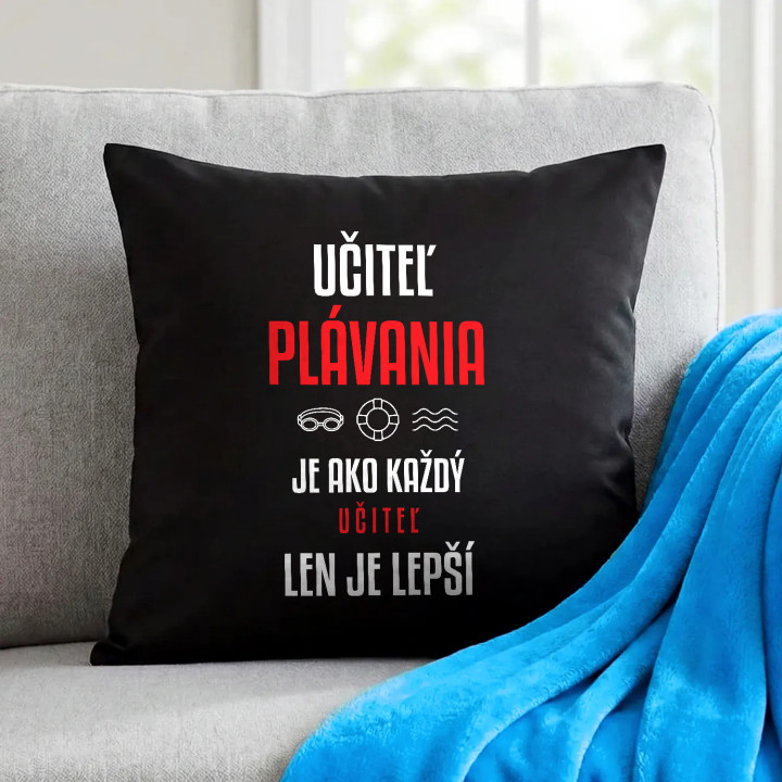 Učiteľ plávania je ako každý učiteľ, len je lepší - čierny vankúš s potlačou