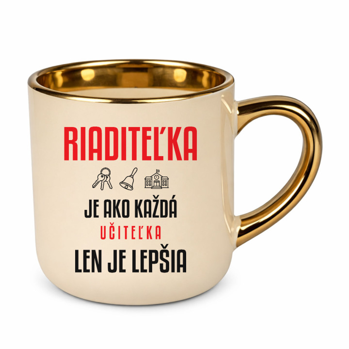 Riaditeľka je ako každá učiteľka, len je lepšia - elegantný hrnček na darček