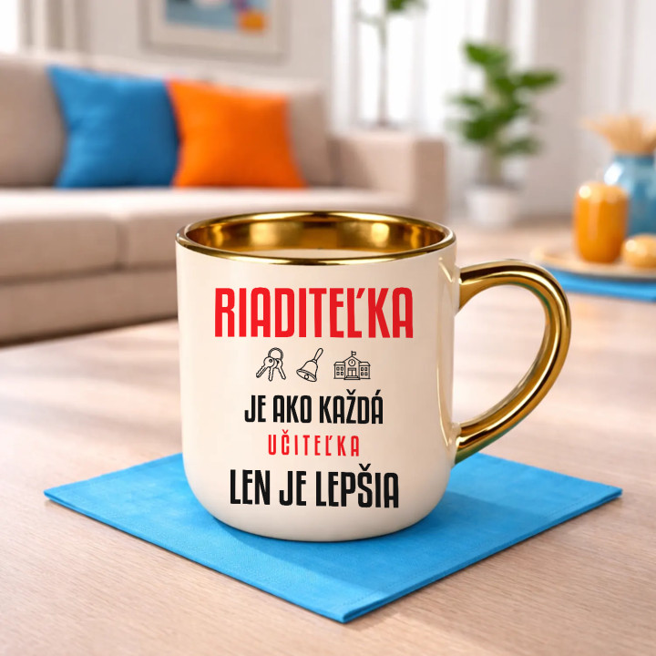 Riaditeľka je ako každá učiteľka, len je lepšia - elegantný hrnček na darček