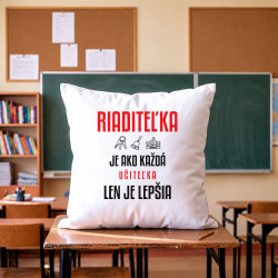 Riaditeľka je ako každá učiteľka, len je lepšia - vankúš s potlačou