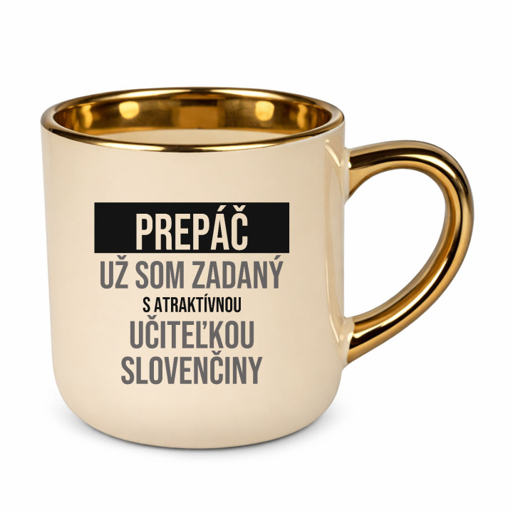 Prepáč, už som zadaný s atraktívnou učiteľkou slovenčiny - elegantný hrnček na darček