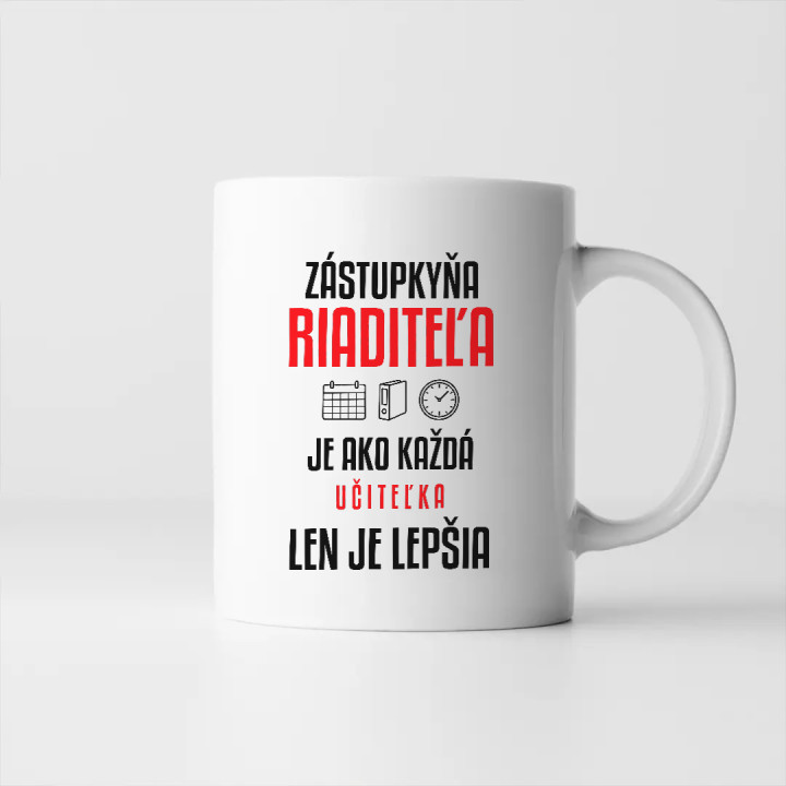 Zástupkyňa riaditeľa je ako každá učiteľka, len je lepšia - keramický hrnček s potlačou