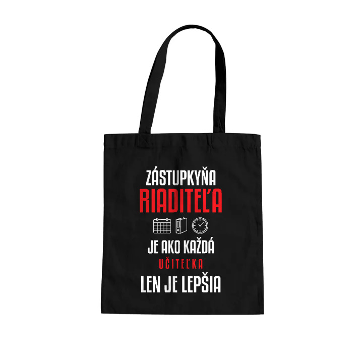 Zástupkyňa riaditeľa je ako každá učiteľka, len je lepšia - bavlnená taška s potlačou