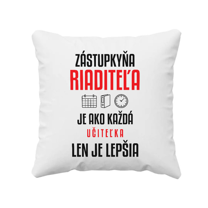 Zástupkyňa riaditeľa je ako každá učiteľka, len je lepšia - vankúš s potlačou