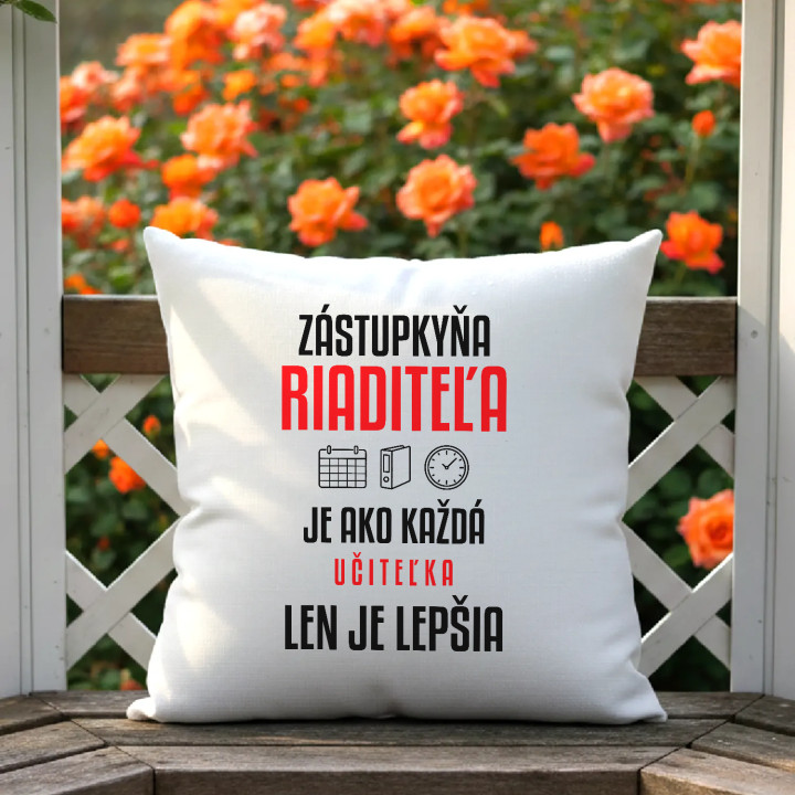 Zástupkyňa riaditeľa je ako každá učiteľka, len je lepšia - vankúš s potlačou