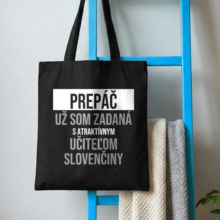 Prepáč, už som zadaná s atraktívnym učiteľom slovenčiny - bavlnená taška s potlačou