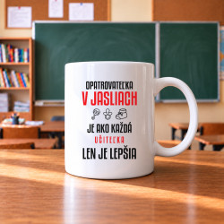 Opatrovateľka v jasliach je ako každá učiteľka, len je lepšia - keramický hrnček s potlačou