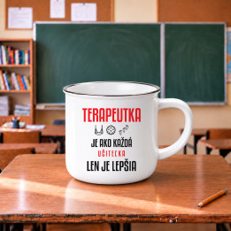 Terapeutka je ako každá učiteľka, len je lepšia - smaltovaný hrnček s potlačou