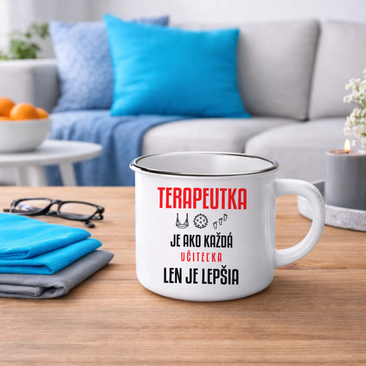 Terapeutka je ako každá učiteľka, len je lepšia - smaltovaný hrnček s potlačou