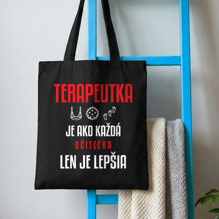 Terapeutka je ako každá učiteľka, len je lepšia - bavlnená taška s potlačou