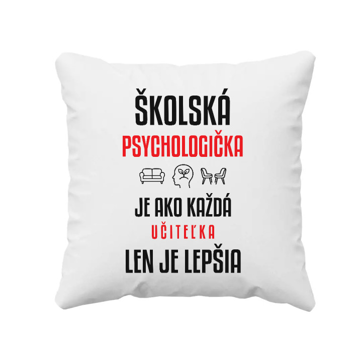Školská psychologička je ako každá učiteľka, len je lepšia - vankúš s potlačou