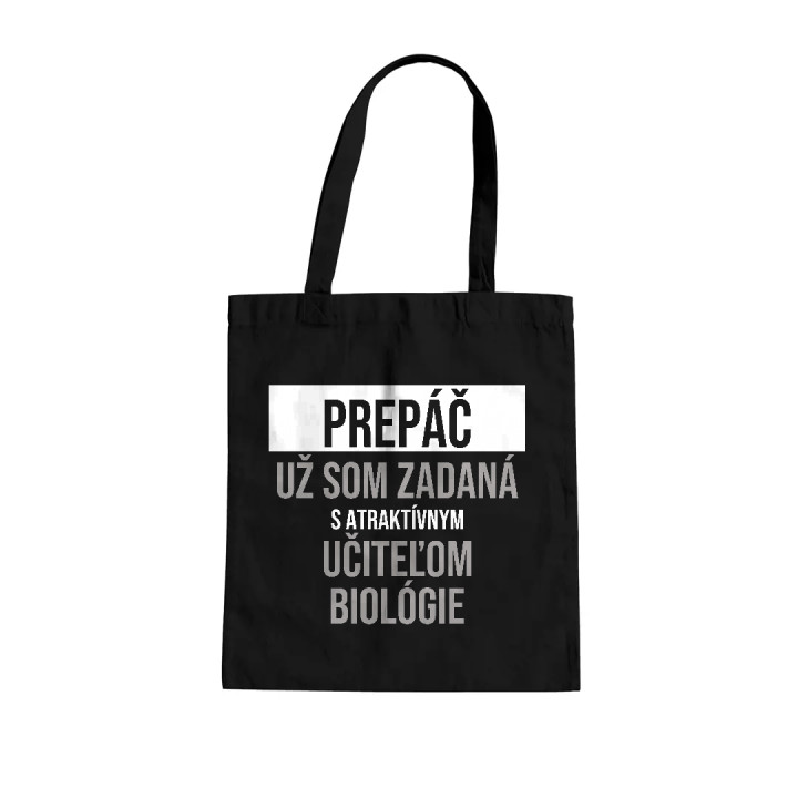 Prepáč, už som zadaná s atraktívnym učiteľom biológie - bavlnená taška s potlačou