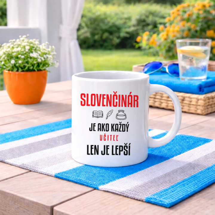 Slovenčinár je ako každý učiteľ, len je lepší - keramický hrnček s potlačou