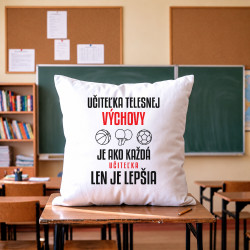 Učiteľka telesnej výchovy je ako každá učiteľka, len je lepšia - vankúš s potlačou