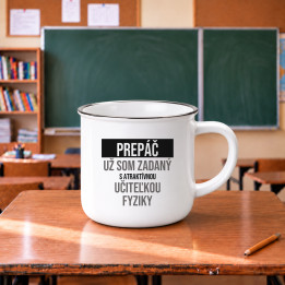 Prepáč, už som zadaný s atraktívnou učiteľkou fyziky - smaltovaný hrnček s potlačou
