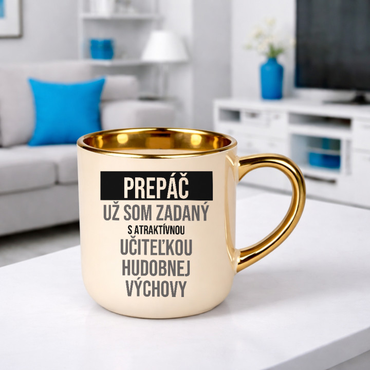 Prepáč, už som zadaný s atraktívnou učiteľkou hudobnej výchovy - elegantný hrnček na darček