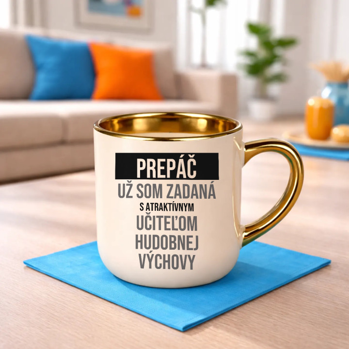 Prepáč, už som zadaná s atraktívnym učiteľom hudobnej výchovy - elegantný hrnček na darček