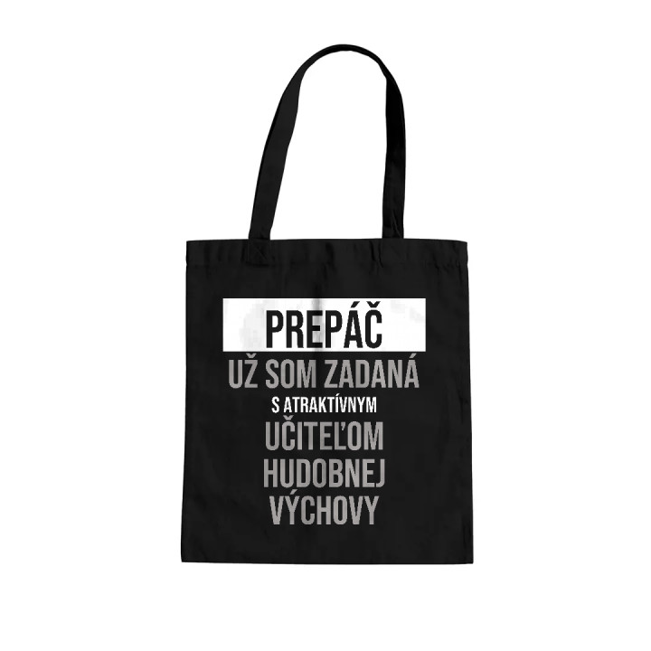 Prepáč, už som zadaná s atraktívnym učiteľom hudobnej výchovy - bavlnená taška s potlačou