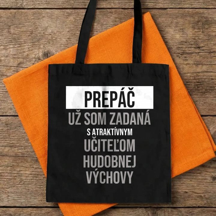 Prepáč, už som zadaná s atraktívnym učiteľom hudobnej výchovy - bavlnená taška s potlačou