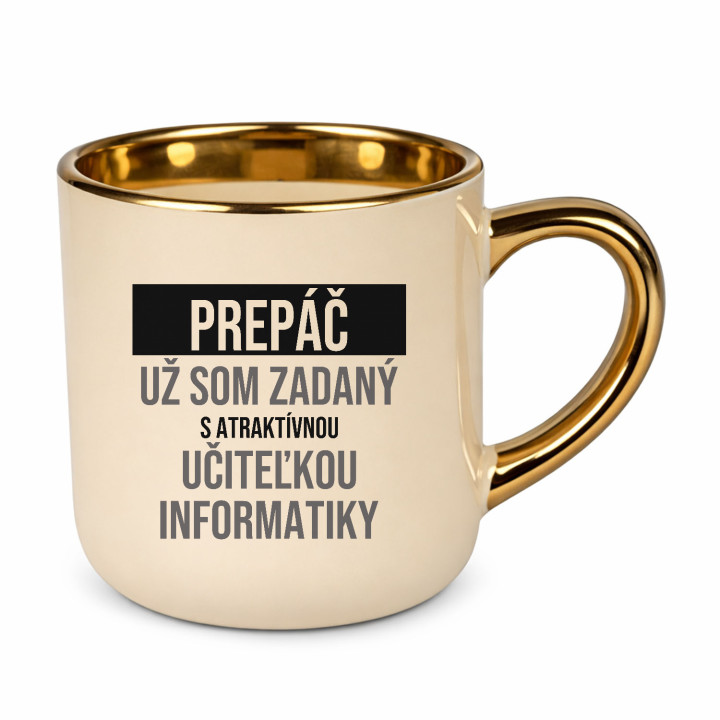 Prepáč, už som zadaný s atraktívnou učiteľkou informatiky - elegantný hrnček na darček