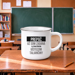 Prepáč, už som zadaná s atraktívnym učiteľom taliančiny - smaltovaný hrnček s potlačou