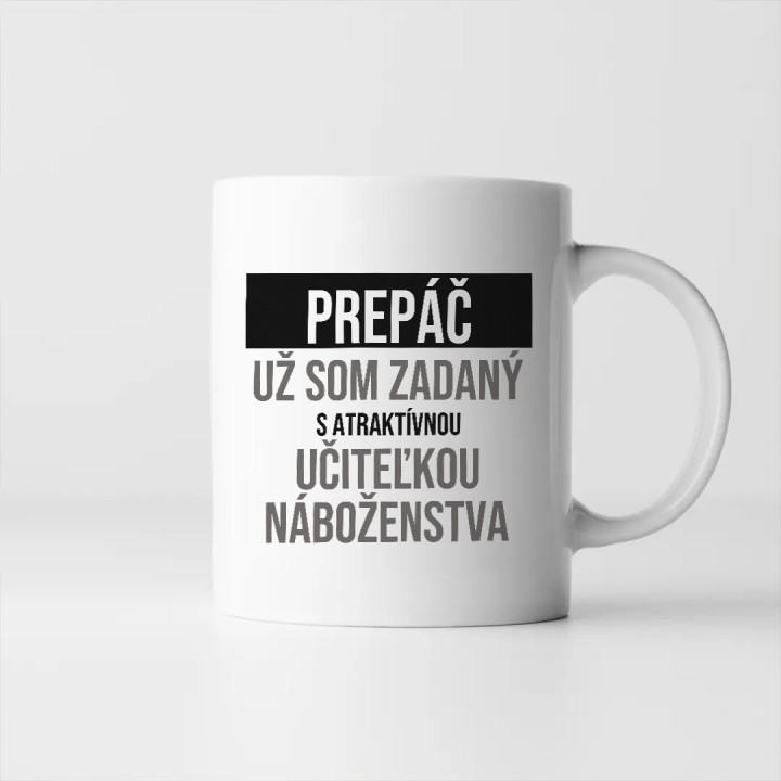 Prepáč, už som zadaný s atraktívnou učiteľkou náboženstva - keramický hrnček s potlačou