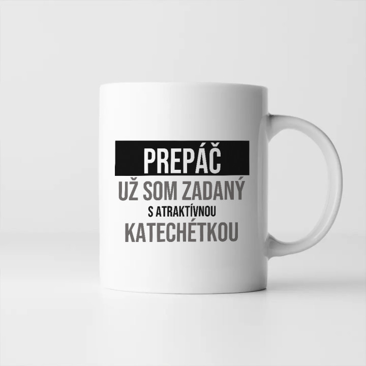 Prepáč, už som zadaný s atraktívnou katechétkou - keramický hrnček s potlačou
