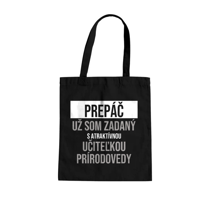 Prepáč, už som zadaný s atraktívnou učiteľkou prírodovedy - bavlnená taška s potlačou
