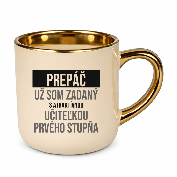 Prepáč, už som zadaný s atraktívnou učiteľkou prvého stupňa - elegantný hrnček na darček