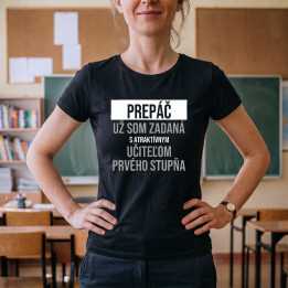 Prepáč, už som zadaná s atraktívnym učiteľom prvého stupňa - dámske tričko s potlačou