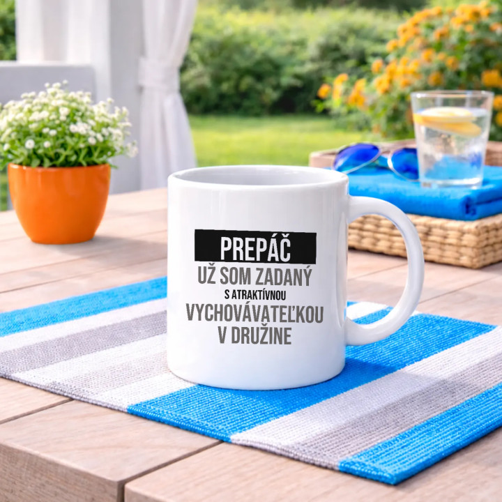 Prepáč, už som zadaný s atraktívnou vychovávateľkou v družine - keramický hrnček s potlačou