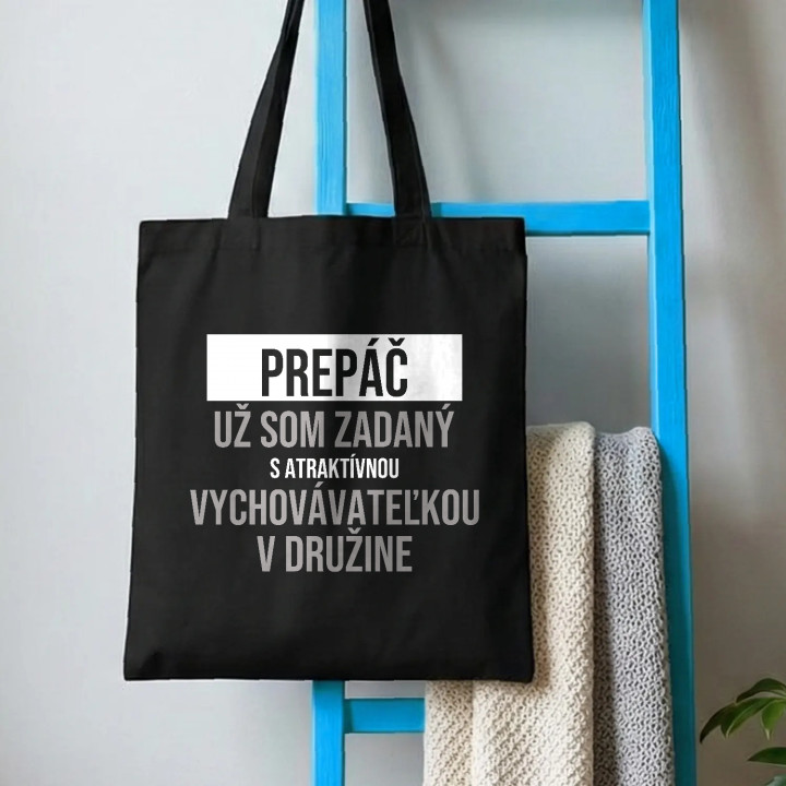 Prepáč, už som zadaný s atraktívnou vychovávateľkou v družine - bavlnená taška s potlačou