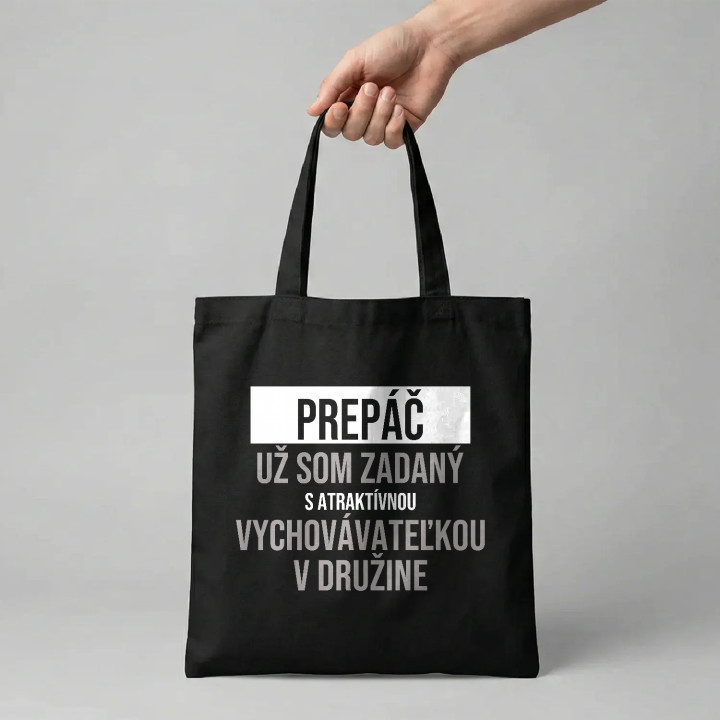 Prepáč, už som zadaný s atraktívnou vychovávateľkou v družine - bavlnená taška s potlačou