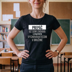 Prepáč, už som zadaná s atraktívnym vychovávateľom v družine - dámske tričko s potlačou