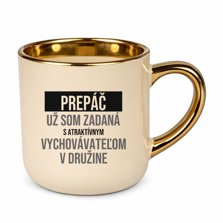 Prepáč, už som zadaná s atraktívnym vychovávateľom v družine - elegantný hrnček na darček