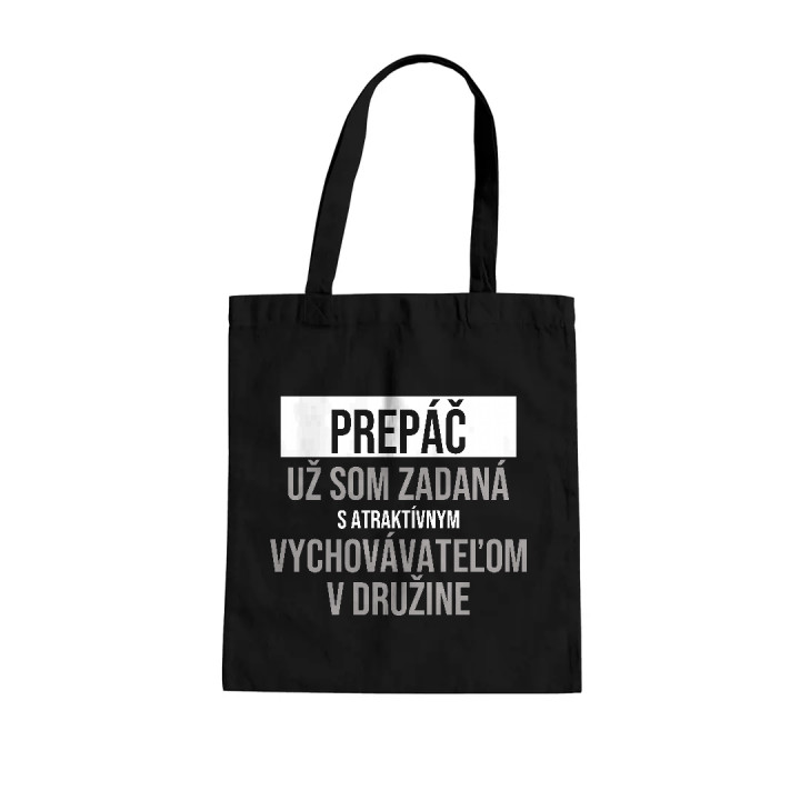 Prepáč, už som zadaná s atraktívnym vychovávateľom v družine - bavlnená taška s potlačou