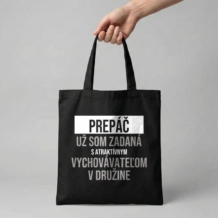 Prepáč, už som zadaná s atraktívnym vychovávateľom v družine - bavlnená taška s potlačou