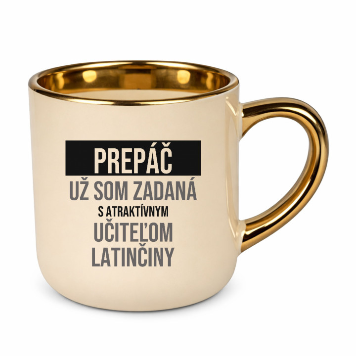 Prepáč, už som zadaná s atraktívnym učiteľom latinčiny - elegantný hrnček na darček