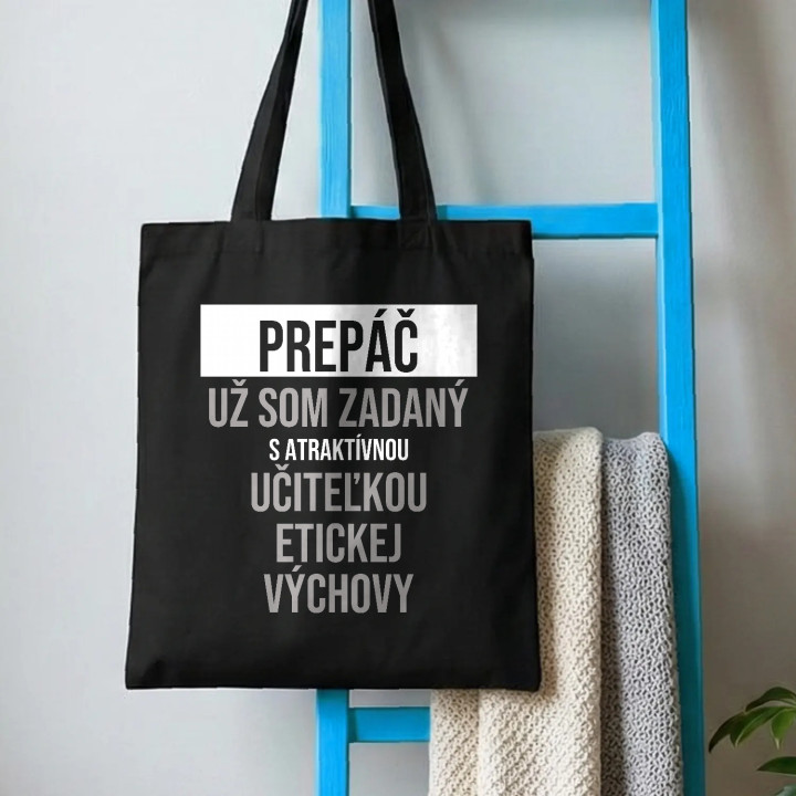 Prepáč, už som zadaný s atraktívnou učiteľkou etickej výchovy - bavlnená taška s potlačou