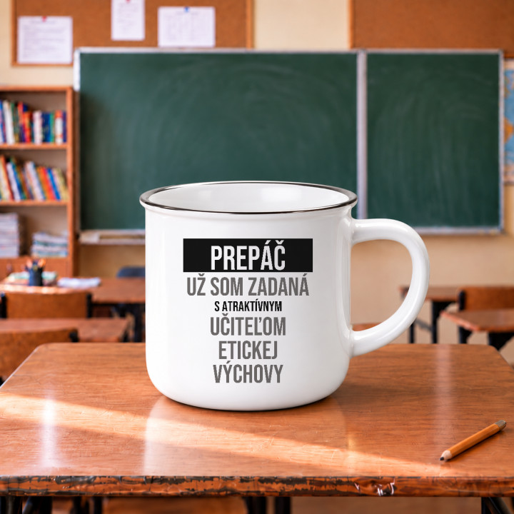 Prepáč, už som zadaná s atraktívnym učiteľom etickej výchovy - smaltovaný hrnček s potlačou
