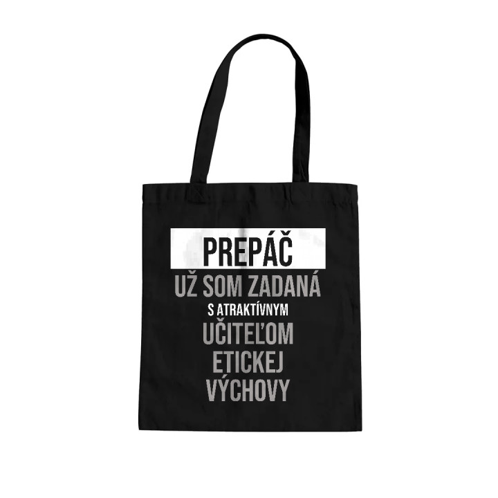 Prepáč, už som zadaná s atraktívnym učiteľom etickej výchovy - bavlnená taška s potlačou