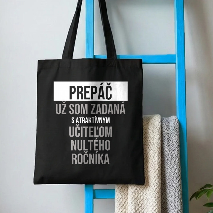 Prepáč, už som zadaná s atraktívnym učiteľom nultého ročníka - bavlnená taška s potlačou