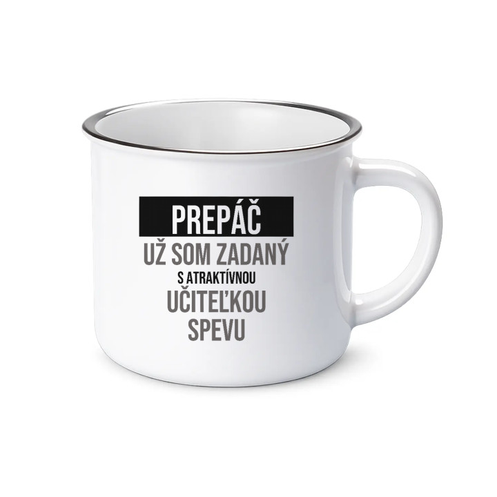 Prepáč, už som zadaný s atraktívnou učiteľkou spevu - smaltovaný hrnček s potlačou