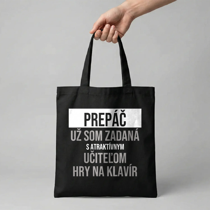 Prepáč, už som zadaná s atraktívnym učiteľom hry na klavír - bavlnená taška s potlačou