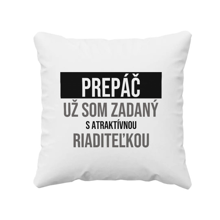 Prepáč, už som zadaný s atraktívnou riaditeľkou - vankúš s potlačou