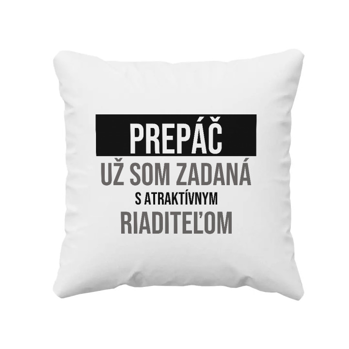 Prepáč, už som zadaná s atraktívnym riaditeľom - vankúš s potlačou
